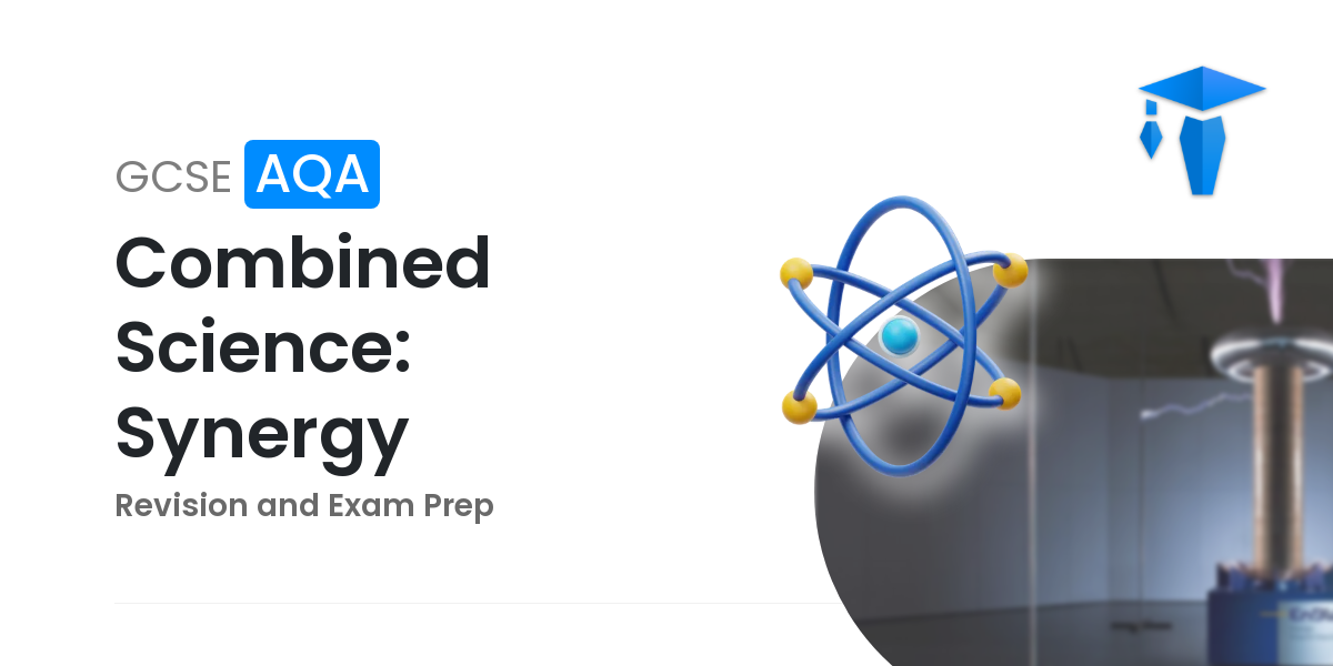 GCSE AQA Combined Science: Synergy Revision And Exam Prep | Tutorio